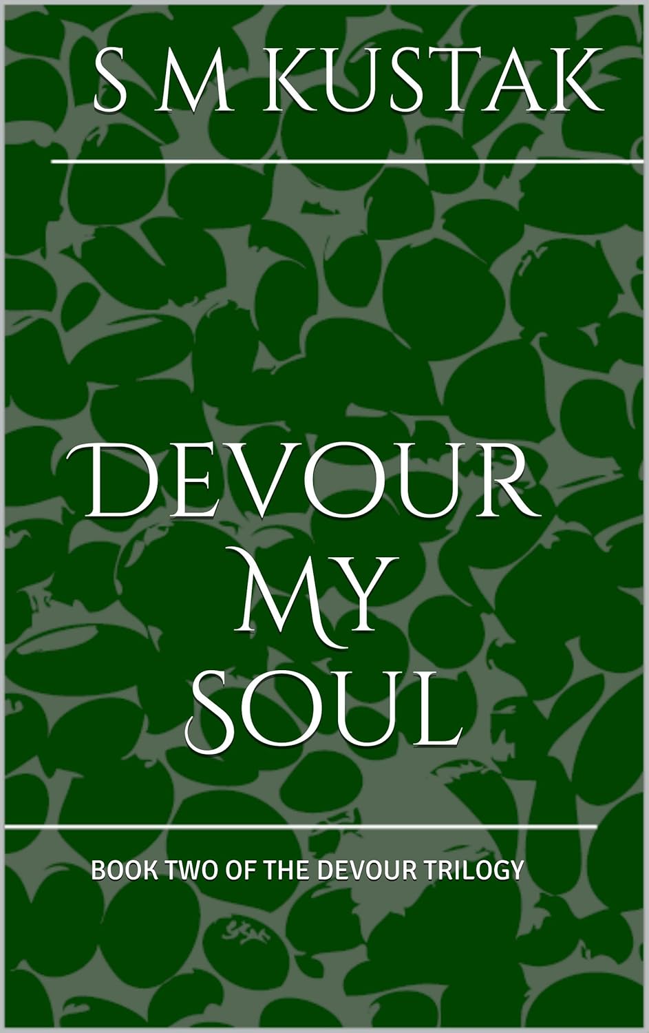 Devour My Soul: BOOK TWO OF THE DEVOUR TRILOGY poster