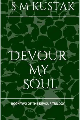 Devour My Soul: BOOK TWO OF THE DEVOUR TRILOGY poster