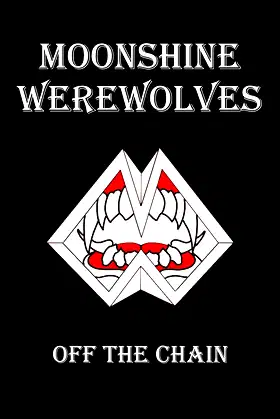 Moonshine Werewolves Off the Chain: book 2 poster