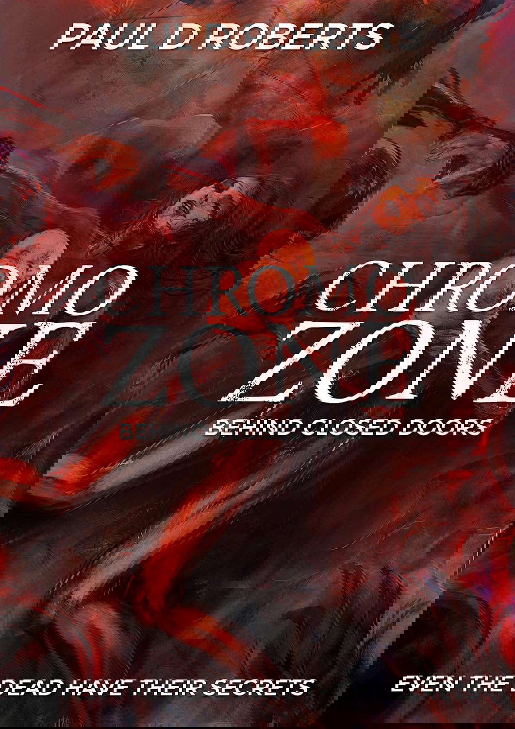 Chromozone: Behind Closed Doors (The Sinister Series Book 2) poster