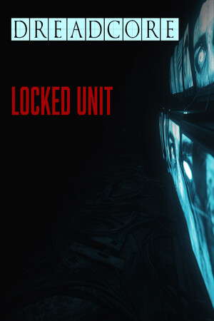 DREADCORE : Locked Unit poster