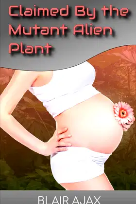 Claimed By the Mutant Alien Plant poster