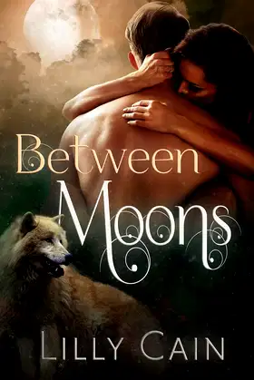 Between Moons: A Werewolf Romance: Book One of the Cursed Series poster