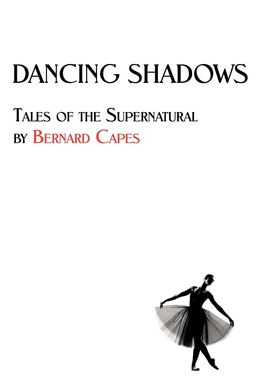 Dancing Shadows: Tales of the Supernatural by Bernard Capes poster