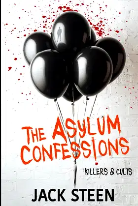 The Asylum Confessions: Killers & Cults (The Asylum Confession Files) poster