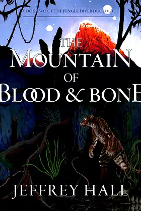 The Mountain of Blood and Bone: Book Two of the Jungle-Diver Duology poster