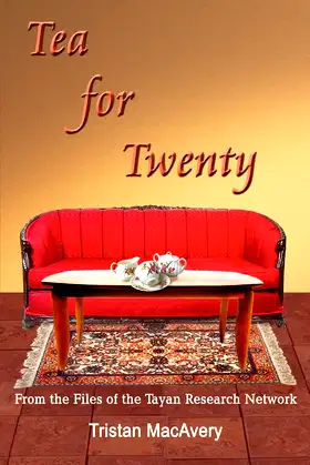 Tea for Twenty: From the Files of the Tayan Research Network poster