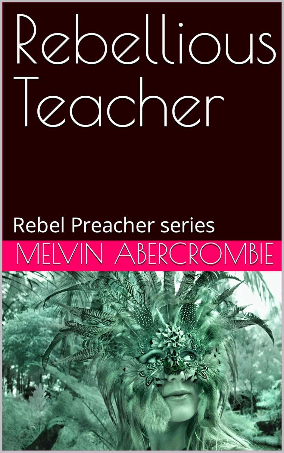 Rebellious Teacher: Rebel Preacher series poster