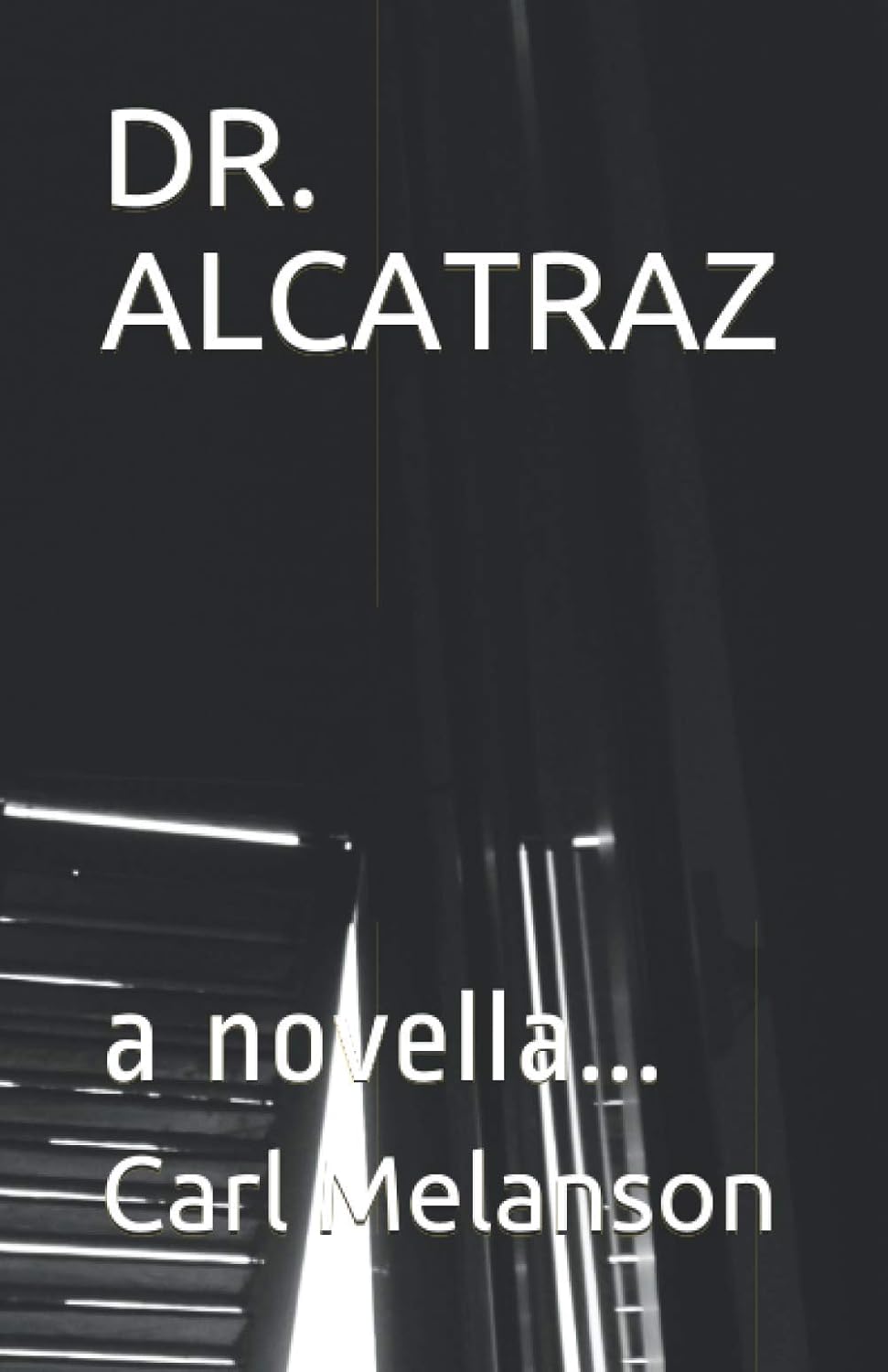 DR. ALCATRAZ: a novella... poster