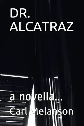 DR. ALCATRAZ: a novella... poster