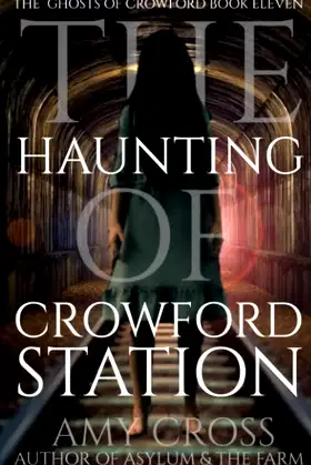 The Haunting of Crowford Station (The Ghosts of Crowford) poster