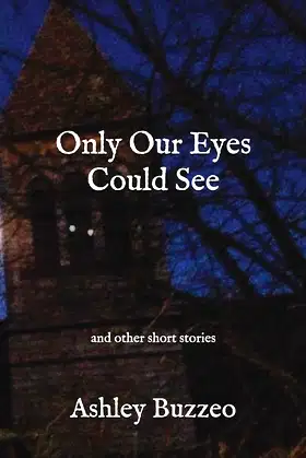 Only Our Eyes Could See;: and other short stories poster