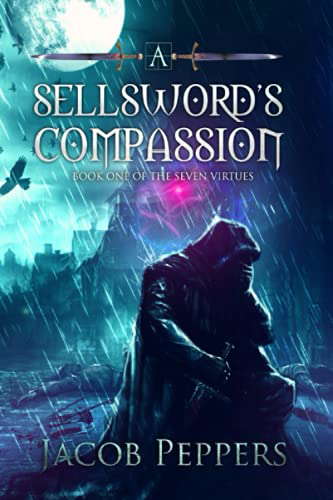 A Sellsword's Compassion: Book One of the Seven Virtues poster