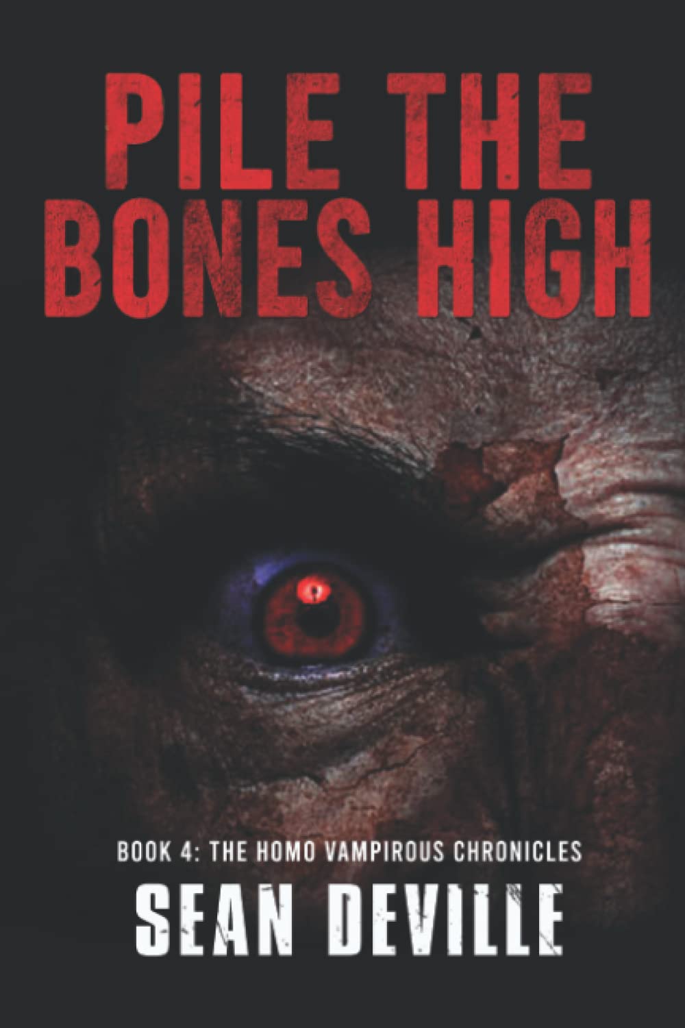 Pile the Bones High (The Homo Vampirous Chronicles) poster