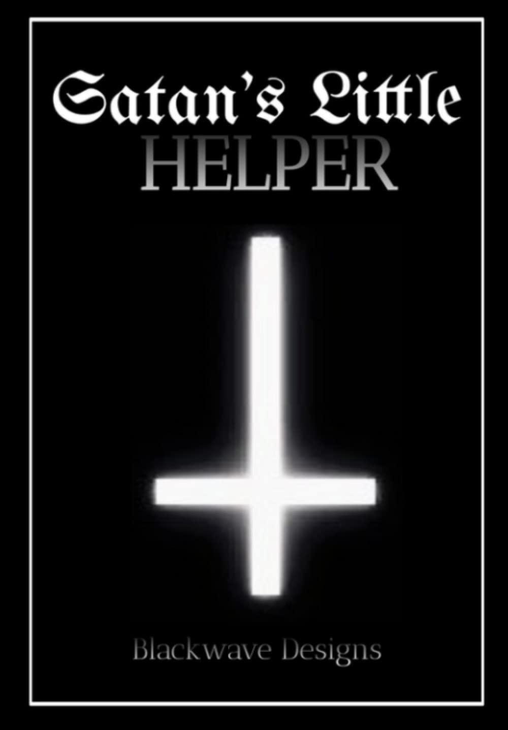 Satans Little Helper: A Gothic Satanic Notebook poster