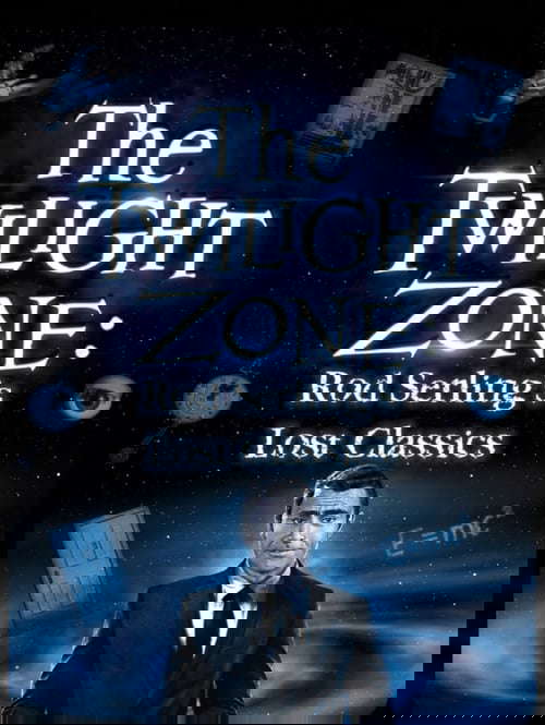 The Twilight Zone: Rod Serling's Lost Classics poster