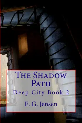 The Shadow Path: Deep City Book 2 poster