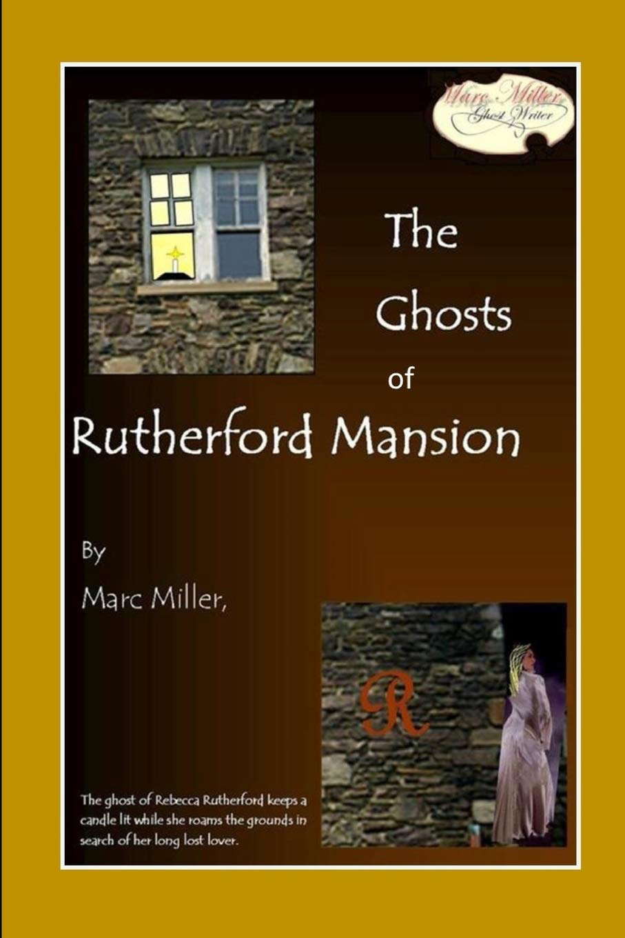 The Ghosts of Rutherford Mansion (Marc Miller: ghost writer) poster