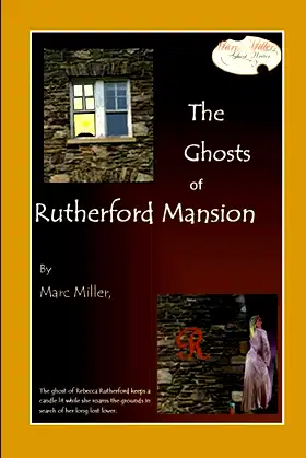 The Ghosts of Rutherford Mansion (Marc Miller: ghost writer) poster