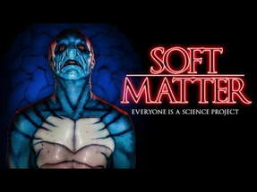 SOFT MATTER - Official Trailer poster