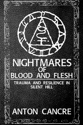 Nightmares of Blood and Flesh: Trauma and Resilience in Silent Hill poster