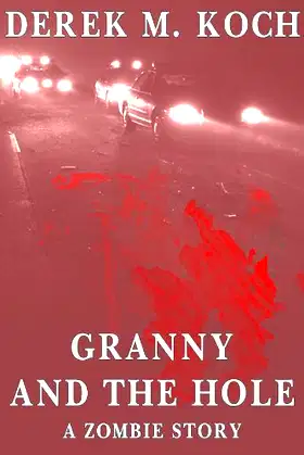 Granny and the Hole - A Zombie Story poster