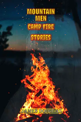 Mountain Men Camp Fire Stories (The Mountain Men) poster