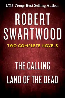 Robert Swartwood: Two Complete Novels (The Calling & Land of the Dead) poster