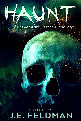 Haunt: A Dragon Soul Press Anthology poster