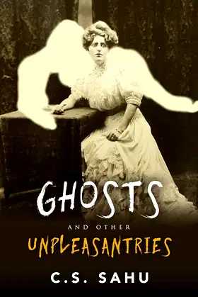 Ghosts and Other Unpleasantries poster