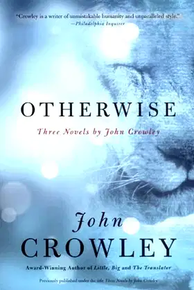 Otherwise: Three Novels by John Crowley poster