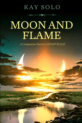 Moon and Flame: A Companion Novel to Ghost Walk poster