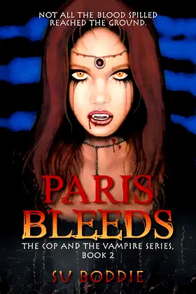 Paris Bleeds: The Cop and the Vampire Series, Book 2 poster