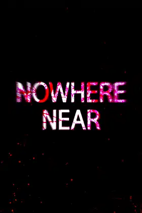 Nowhere Near poster