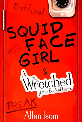 Squid Face Girl: & A Wretched Little Book of Poems poster