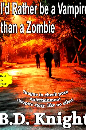 I'd Rather be a Vampire Than a Zombie poster