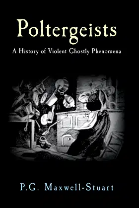 Poltergeists: A History of Violent Ghostly Phenomena poster
