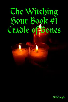 The Witching Hour Book #1 Cradle of Bones poster