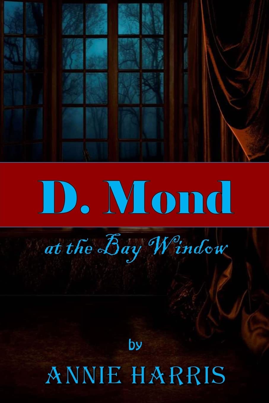 D. Mond at the Bay Window poster