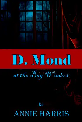 D. Mond at the Bay Window poster
