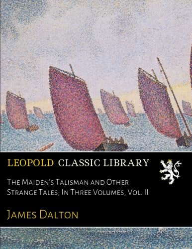 The Maiden's Talisman and Other Strange Tales; In Three Volumes, Vol. II poster