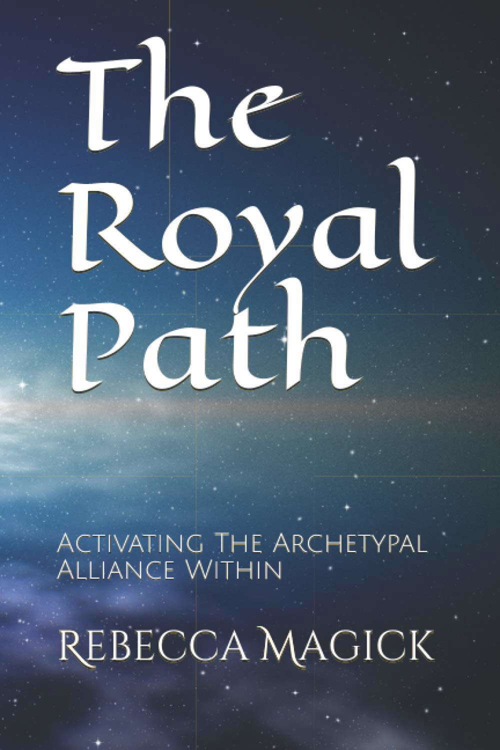 The Royal Path: Activating The Archetypal Alliance Within poster