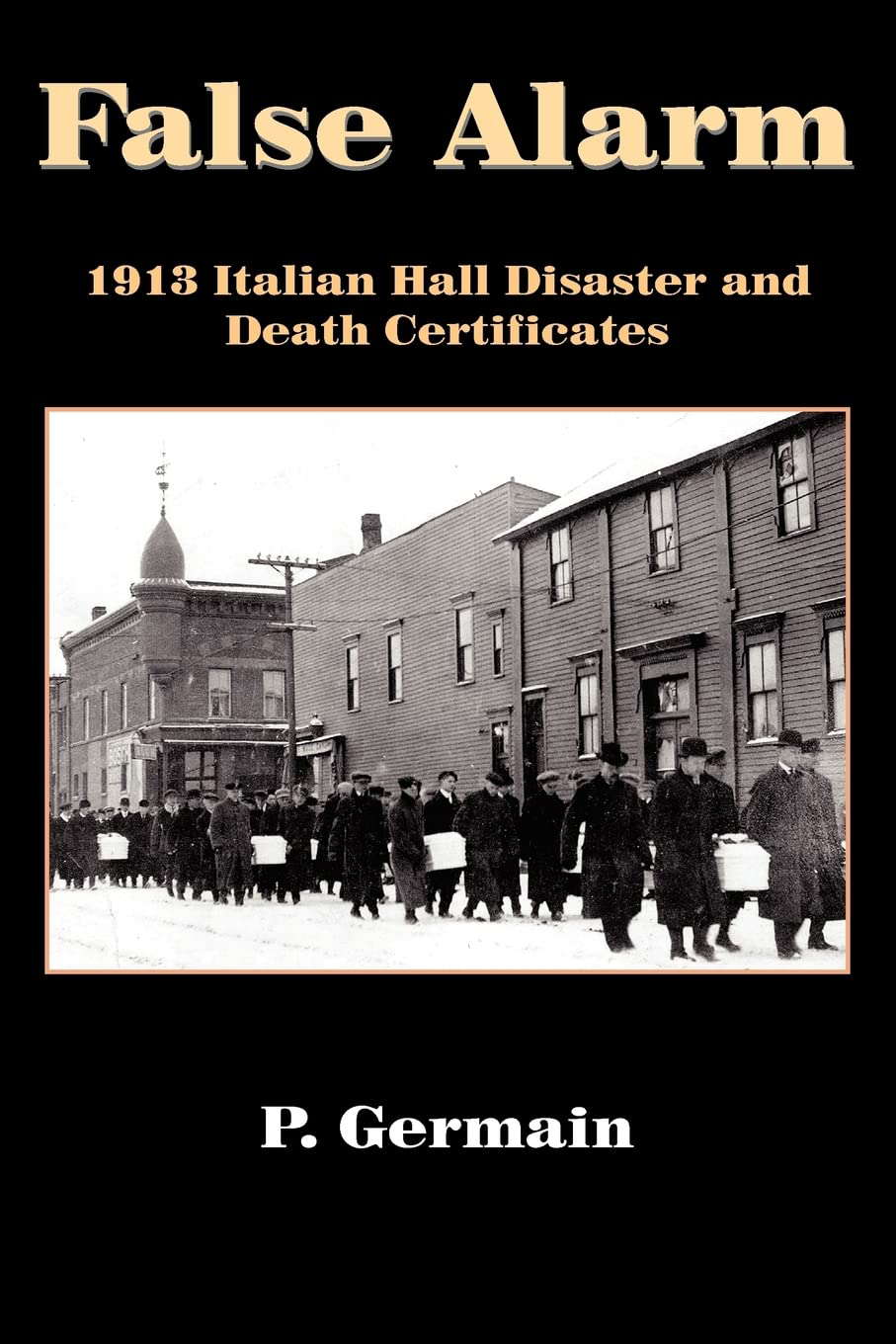 False Alarm: 1913 Italian Hall Disaster and Death Certificates poster