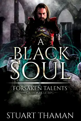 A Black Soul: Grimdark LitRPG (Forsaken Talents) poster