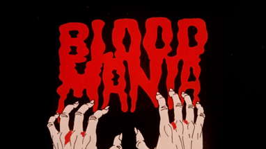 Blood Mania: 1970 Theatrical Trailer (Vinegar Syndrome) poster