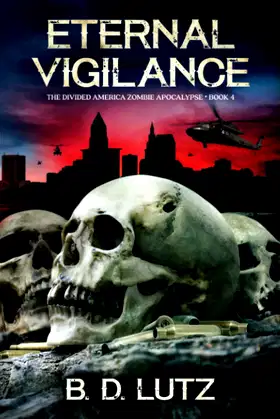 Eternal Vigilance (The Divided America Zombie Apocalypse) poster