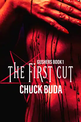 The First Cut: A Dark Occult Thriller (Gushers Series Book 1) poster