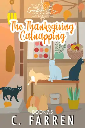 The Thanksgiving Catnapping: The Snowflake Bay Cozy Mysteries 7.5 poster