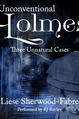 An Unconventional Holmes: Three Unnatural Cases poster