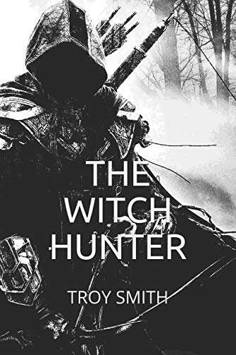 The Witch Hunter: Trials for Freedom (Troy Smith's The Witch Hunter) poster